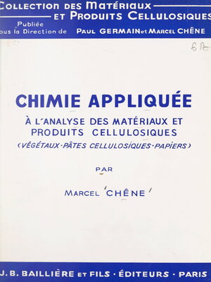 cover image of Chimie appliquée à l'analyse des matériaux et produits cellulosiques (végétaux, pâtes cellulosiques, papiers)